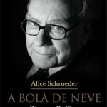 A Bola de Neve: Warren Buffett e o Negócio da Vida